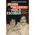 Mi Vida Y Mi Carcel Con Pablo Escobar / My Life and My Prison with Pablo Escobar