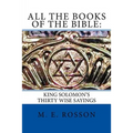 All the Books of the Bible: : King Solomon's Thirty Wise Sayings