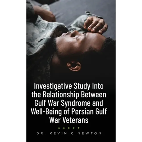 Investigative Study Into the Relationship Between Gulf War Syndrome and Well-Being of Persian Gulf War Veterans