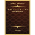 The Triad Society Or, Heaven And Earth Association