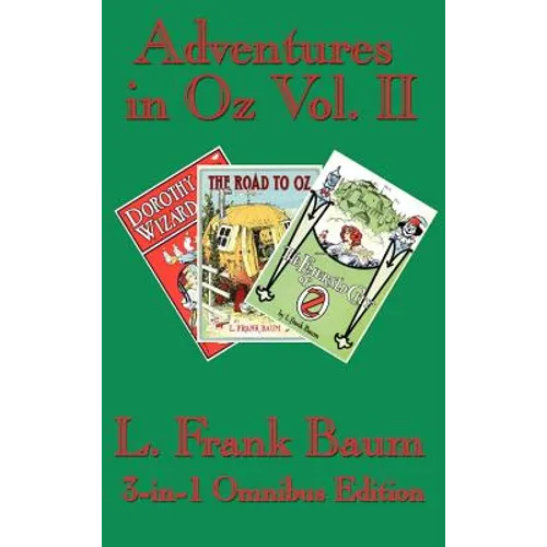 Adventures in Oz Vol. II: Dorothy and the Wizard in Oz, The Road to Oz, The Emerald City of Oz