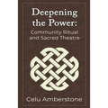 Deepening the Power: Community Ritual and Sacred Theatre