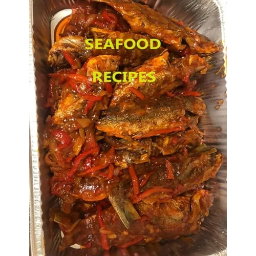 Seafood Recipes: 29 different recipes, Crab, Soft shell crabs, Oysters, Clam, Shrimp, Caribbean Sweet Heat Fish