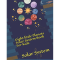Eight little Planets Solar System Book For Kids: Solar System