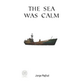 The Sea Was Calm