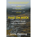Time on Rock: A Climber's Route Into the Mountains