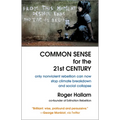Common Sense for the 21st Century: Only Nonviolent Rebellion Can Now Stop Climate Breakdown and Social Collapse