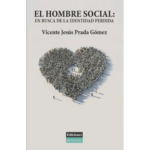 El Hombre Social: En Busca de la Identidad Perdida
