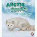 Arctic Foxes Are Awesome