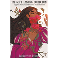 The Soft Landing Collection: Sapphic Fantasy and Science Fiction Stories