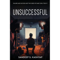 Unsuccessful - Failure and Success Are Two Sides of Same Coin, Toss It.