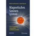 Magnetisches Sonnensystem: Solare Eruptionen, Sonnenwinde Und Weltraumwetter