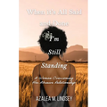 When It's All Said and Done I'm Still Standing: A Woman Overcoming Her Abusive Relationship