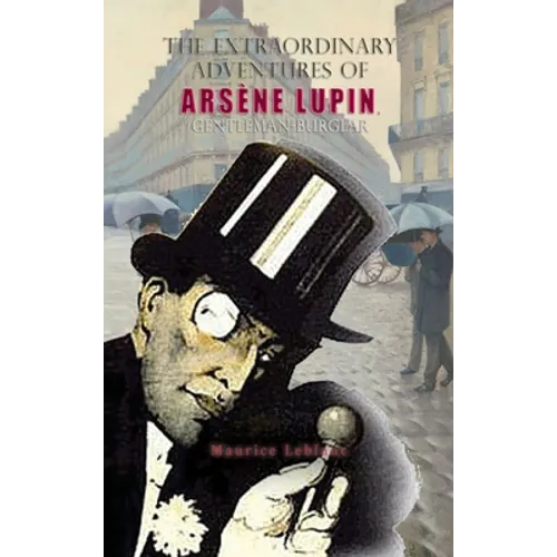 The Extraordinary Adventures of Arsène Lupin, Gentleman-Burglar