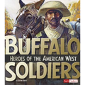 Buffalo Soldiers: Heroes of the American West