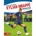 Kylian Mbappé: Soccer Star