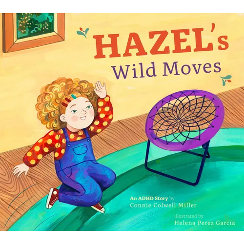 Hazel's Wild Moves: An ADHD Story