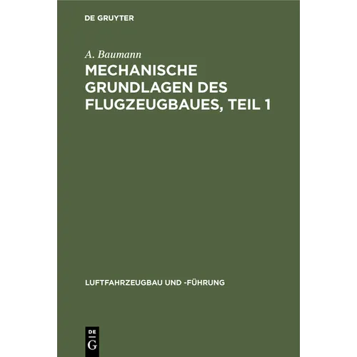 Mechanische Grundlagen Des Flugzeugbaues, Teil 1