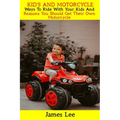 Kid's and Motorcycle: Ways To Ride With Your Kids And Reasons You Should Get Their Own Motorcycle