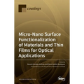 Micro-Nano Surface Functionalization of Materials and Thin Films for Optical Applications
