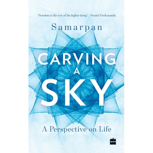 Carving a Sky: A Perspective on Life