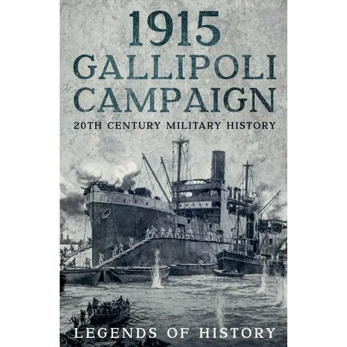 1915 Gallipoli Campaign