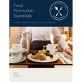 Food Protection Essentials: A Guide for Food Protection Managers