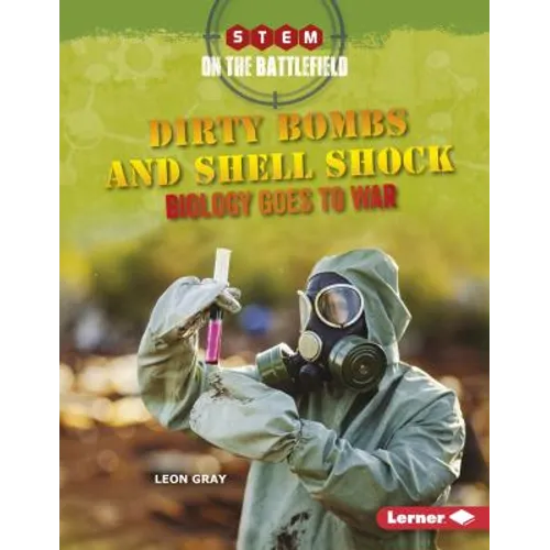 Dirty Bombs and Shell Shock: Biology Goes to War - Library Binding