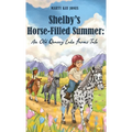 Shelby's Horse-Filled Summer: An Old Quarry Lake Farms Tale. The perfect gift for girls age 10-12. (The Old Quarry Lake Farms Tales Book 2)
