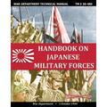 Handbook on Japanese Military Forces War Department Technical Manual