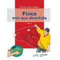 Física más que divertida - Tomo I