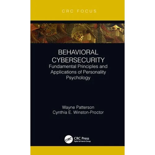 Behavioral Cybersecurity: Fundamental Principles and Applications of Personality Psychology