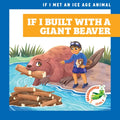 If I Built with a Giant Beaver