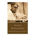Zane Grey - The Day of the Beast: "All this modern license was a parody of love."