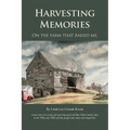 Harvesting Memories: "On the farm that raised me."