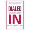 Dialed in: Do Your Best When It Matters Most