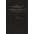 Melville Dissertations, 1924-1980: An Annotated Bibliography and Subject Index