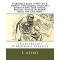 Harding's Luck (1909) by: E. Nesbit ( The second (and last) story in the Time-travel/Fantasy "House of Arden" series for children.): (Illustrate