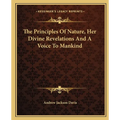 The Principles Of Nature, Her Divine Revelations And A Voice To Mankind