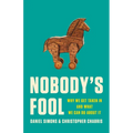 Nobody's Fool: Why We Get Taken in and What We Can Do about It