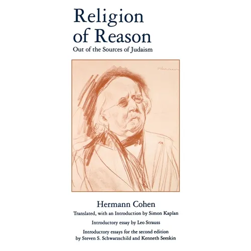Religion of Reason: Out of the Sources of Judaism