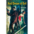 And Dream of Evil
