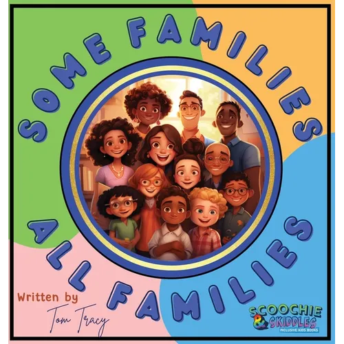 Some Families, All Families: An Inclusive & Diverse Families Children's Book