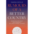 Rumours of a Better Country: Searching for Trust and Community in a Time of Moral Outrage