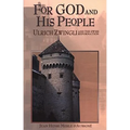 For God and His People: Ulrich Zwingli and the Swiss Reformation