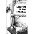 L'Homme et son fardeau: Transsudations poétiques