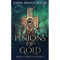 Pinions Of Gold: An Anglo-Saxon Archaeological Mystery