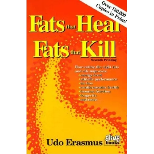 Fats That Heal, Fats That Kill