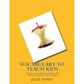 Vocabulary to Teach Kids: 30 days to increased vocabulary and improved reading comprehension