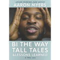 Bi The Way: Tall Tales & Lessons Learned